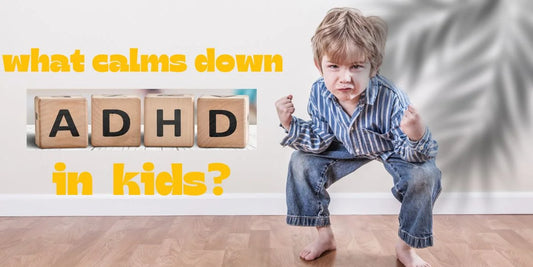 what calms down adhd in kids