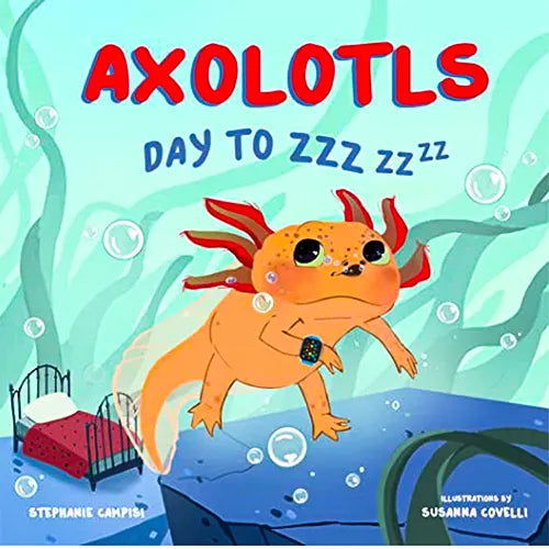 axolotls day to zzz