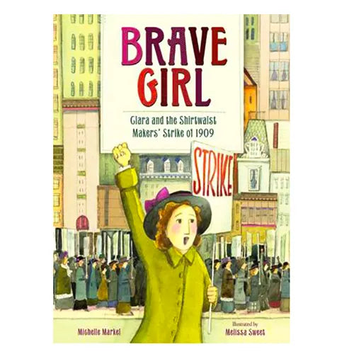 brave girl clara and the shirtwaist makers strike of 1909 1