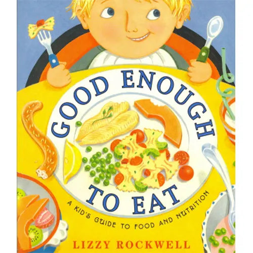 good enough to eat a kids guide to food and nutrition 2