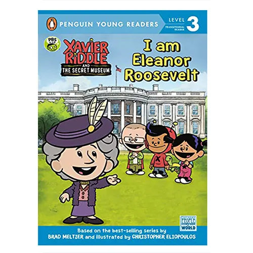 i am eleanor roosevelt xavier riddle and the secret museum penguin young readers level 3 1