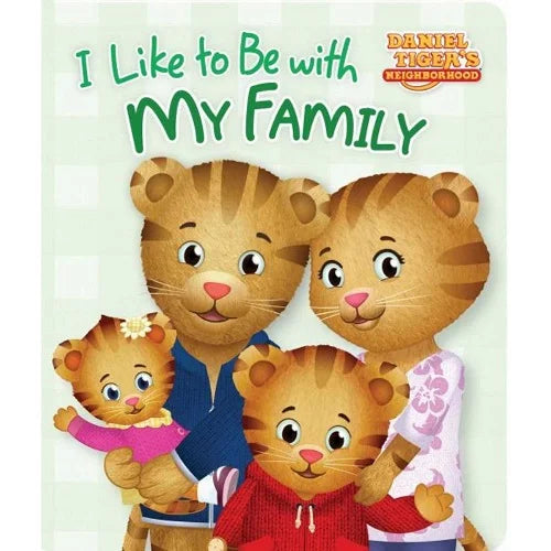 i like to be with my family daniel tigers neighborhood